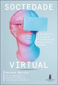 Imagem de SOCIEDADE VIRTUAL - O METAVERSO E AS NOVAS FRONTEIRAS DA EXPERIÊNCIA HUMANA