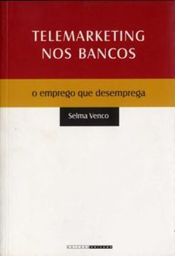Imagem de TELEMARKETING NOS BANCOS - O EMPREGO QUE DESEMPREGA