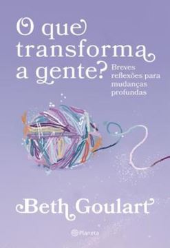 Imagem de O QUE TRANSFORMA A GENTE?