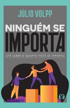 Imagem de NINGUEM SE IMPORTA - ATE SABER O QUANTO VOCE SE IMPORTA