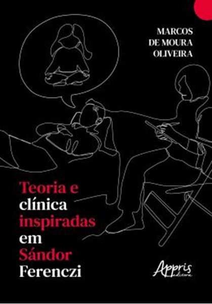 Picture of TEORIA E CLINICA INSPIRADAS EM SANDOR FERENCZI