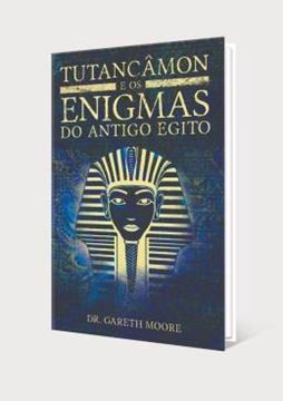 Imagem de TUTANCAMON E OS ENIGMAS DO ANTIGO EGITO