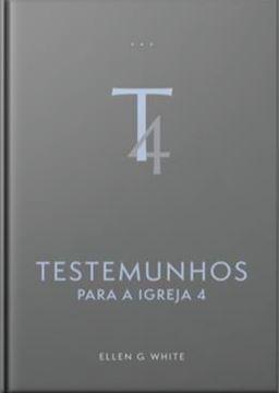 Imagem de TESTEMUNHOS PARA A IGREJA - VOL. 4 (EDICAO ATUALIZADA - ENCADERNADO)