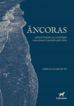 Imagem de ÂNCORAS - SOBREVIVENDO AO NAUFRÁGIO EMOCIONAL CAUSADO PELO LUTO