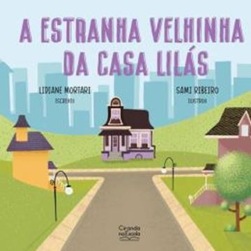 Imagem de A ESTRANHA VELHINHA DA CASA LILAS