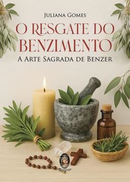 Imagem de O RESGATE DO BENZIMENTO - A ARTE SAGRADA DE BENZER