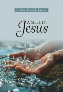 Imagem de A SEDE DE JESUS