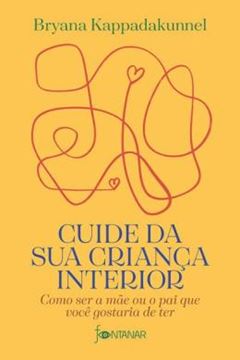 Imagem de CUIDE DA SUA CRIANCA INTERIOR