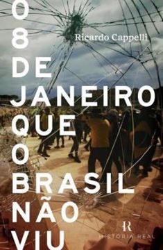 Imagem de O 8 DE JANEIRO QUE O BRASIL NAO VIU