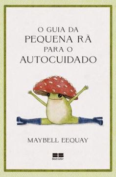 Imagem de O GUIA DA PEQUENA RÃ PARA O AUTOCUIDADO