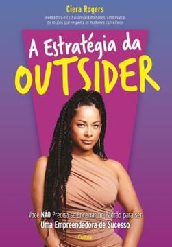 Imagem de A ESTRATEGIA DA OUTSIDER - VOCE NAO PRECISA SE ENCAIXAR NO PADRAO PARA SER UMA EMPREENDEDORA DE SUCESSO