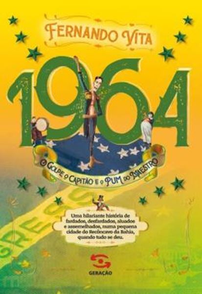 Picture of 1964 - O GOLPE, O CAPITAO E O PUM DO MAESTRO