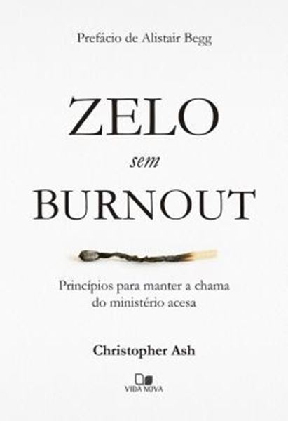 Picture of ZELO SEM BURNOUT - PRINCIPIOS PARA MANTER A CHAMA DO MINISTERIO ACESA