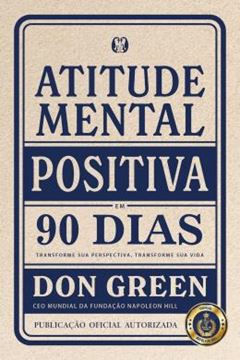 Imagem de ATITUDE MENTAL POSITIVA EM 90 DIAS (90 DAYS DO PMA) - TRANSFORME SUA PERSPECTIVA, TRANSFORME SUA VIDA
