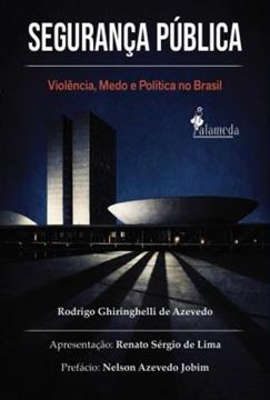 Imagem de SEGURANCA PUBLICA - VIOLENCIA, MEDO E POLITICA NO BRASIL