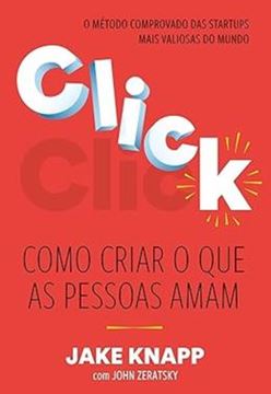 Imagem de CLICK - COMO CRIAR O QUE AS PESSOAS AMAM - O METODO COMPROVADO DAS MAIORES STARTUPS DO MUNDO