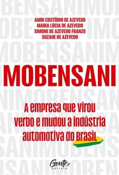 Picture of MOBENSANI - A EMPRESA QUE VIROU VERBO E MUDOU A INDUSTRIA AUTOMOTIVA DO BRASIL