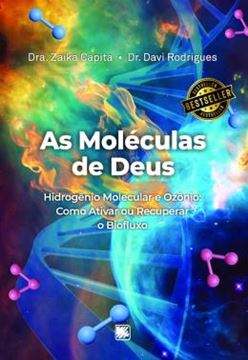 Imagem de AS MOLECULAS DE DEUS - HIDROGENIO MOLECULAR E OZONIO: COMO ATIVAR OU RECUPERAR O BIOFLUXO