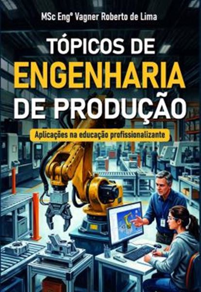 Picture of TOPICOS DE ENGENHARIA DE PRODUCAO - APLICACOES NA EDUCACAO PROFISSIONALIZANTE