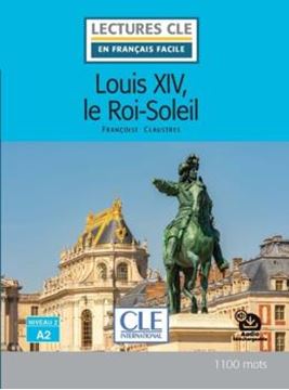 Imagem de LOUIS XIV LE ROI SOLEIL - NIVEAU A2 - LIVRE + AUDIO TELECHARGEABLE